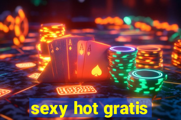 sexy hot gratis